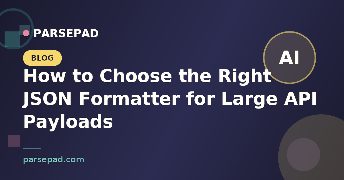How to Choose the Right JSON Formatter for Large API Payloads